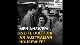 Is life dull for an Australian housewife? Men answer