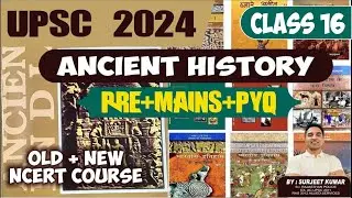 16 - HISTORY - UPSC (PRE + MAINS + PYQ) || OLD + NEW NCERT ||  #upsc #ras #psc #upscgk