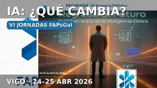🚀 VI Jornadas FAPsGal &ndash; Vigo 2026 | Regreso al Futuro: el FAP en la era de la Inteligencia Cl&iacute;nica