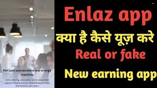 Enlaz app  kya hai kaise use kara? Online new Earning app? Online paise kaise kayme? Online job