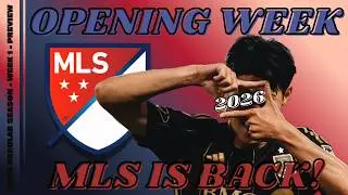 MLS is BACK! | Opening Week [FULL PREVIEW] - Analysis, Roster Updates & Predictions!