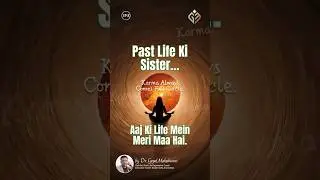 Can Past Karma Return as Family in This Life? | Real Past Life Regression Story