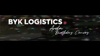 ETS 2  TruckersMP BYK LOGISTICS&trade; |ARDA Birthday Convoy!  22.12.2025p