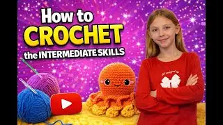 How to Crochet: The Intermediate Skills / Part 2