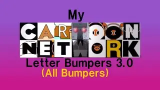 Cartoon Network Letter Bumpers 3.0 (All Bumpers)