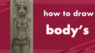 how i draw bodies !! 💓 (on paper)