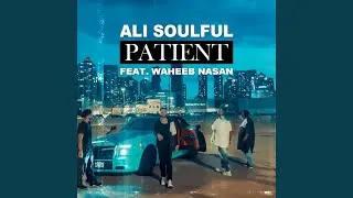 Patient (feat. Waheeb Nasan)
