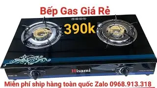 Bếp Gas Giá Rẻ chỉ với 390k , miễn phí ship hàng toàn quốc || Zalo 0968.913.318