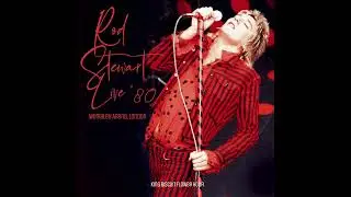 Rod Stewart - The Wild Side Of Life (Live ’80)