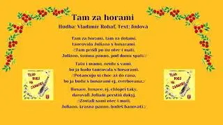 FORTUNA a MIKOVCI, Tam za horami, Autor Vladimír Rohaľ, text ľudový, Videorohaľ