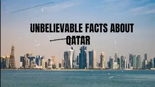 10 Unbelievable Facts about Qatar |  Did You Know These Cool Information?