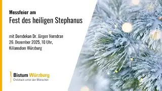 Messfeier am Fest des heiligen Stephanus am 26. Dezember 2025, 10 Uhr