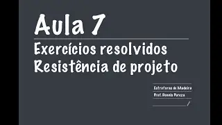 Estruturas de Madeira - Aula 7 - Exercícios Resolvidos [Resistência de Projeto]