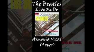 The Beatles - Love Me Do - Armon&iacute;a Vocal (Cover) 🔥🎸🗣