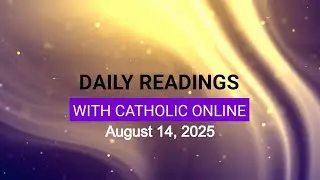 Daily Reading for Thursday, August 14th, 2025 HD