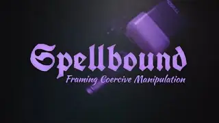 Spellbound: Framing Coercive Manipulation ||Documentary about Coercive Control and Abuse