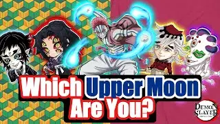 Which Upper Moon Are You? | Demon Slayer Personality Quiz