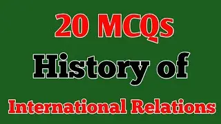 20 MCQs from History of I.R. ||