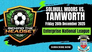 Solihull Moors vs. Tamworth - Enterprise National League - Friday 26th December