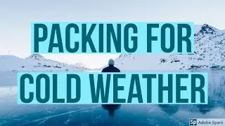 PACKING TO TRAVEL IN COLD WEATHER