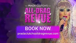 Prada Clutch&rsquo;s: All-Drag Revue