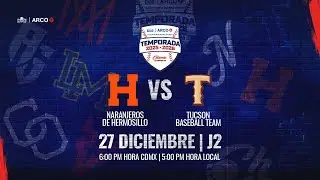 Naranjeros de Hermosillo vs Tucson Baseball Team  || 27 de Diciembre de 2025 /Primer juego