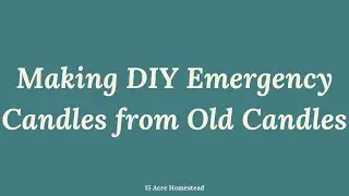Making DIY Emergency Candles