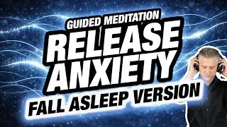 Release Anxiety & Fall Asleep &ndash; Calm the Mind Before Sleep