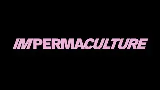 IMPERMACULTURE: The Future of Youth Culture