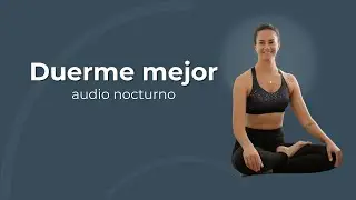 Audio para dormir y relajar el cuerpo | 17 minutos de calma profunda