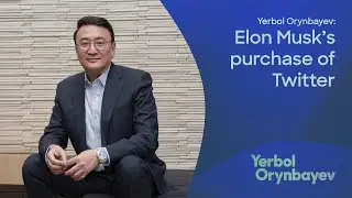 Yerbol Orynbayev | Elon Musk's purchase of Twitter