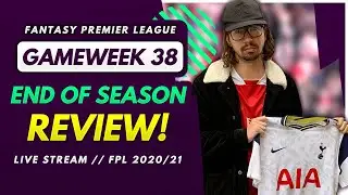 FPL END OF SEASON REVIEW - Gameweek 38 Review and Scores Reveal! | Fantasy Premier League 2020/21