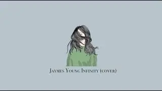 Infinity - Jaymes Young (cover by Alondra)