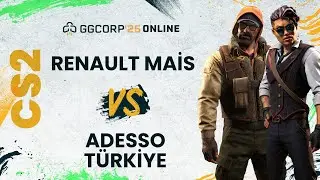 Renault Mais vs. Adesso T&uuml;rkiye | GGCORP 25 Online | Counter-Strike 2 | 5. Hafta