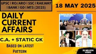 18 May 2025 Current Affairs in Hindi | BRICS, Museum Day, Chess, Space Bio, Glacier | Daily GK Dose