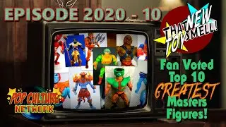 That New Toy Smell Episode 2020 - 10: Top 10 GREATEST Masters of the Universe Figures!
