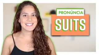 Acerte PRONÚNCIA de SUITS com essas DICAS! | #InglesdaLuiza