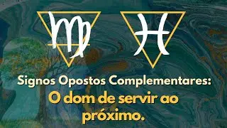 A Doação ao próximo -  Virgem e Peixes Signos Opostos Complementares