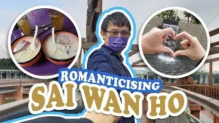 21 - Romanticising My Previous Home Town Sai Wan Ho