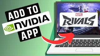 How To Add Marvel Rivals To Nvidia App- FULL GUIDE