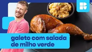 Galeto assado ao molho de maracujá com salada de milho tostado | Rodrigo Hilbert |Tempero de Família