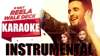 KARAOKE | R Nait | Reela Wala Deck | Ft Labh Heera | Ginni Kapoor | Jeona & Jogi | HQ INSTRUMENTAL