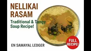 Nellikai Rasam | நெல்லிக்காய் ரசம் | Gooseberry Rasam | Rare Recipe for Immunity & Flavor