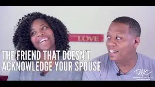 Marriage Chronicles: 3 Types of Friends that are Bad for your Marriage