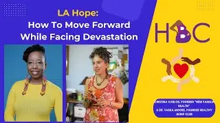 LA Hope How To Move Forward While Facing Devastation (Ep209) #losangeles #momsupport #maternalhealth