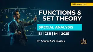 Functions & Set Theory Special Analysis | ISI B.Stat B.Math IAI CMI UG Entrance Preparation