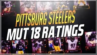 MUT 18 PITTSBURGH STEELERS ULTIMATE TEAM RATINGS!!! COMPLETE TEAM RATINGS!!!