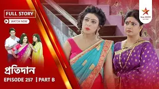 Full Story | Pratidaan | Episode 257 | Part B