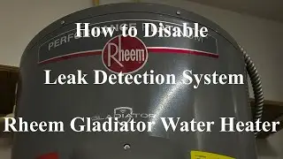 How to Disable the Leak Detection System on a Rheem Gladiator Water Heater
