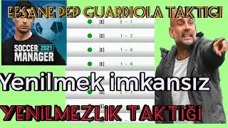 PEP GUARDİOLA TAKTİGİ // YENİLMEK YOK // SM21